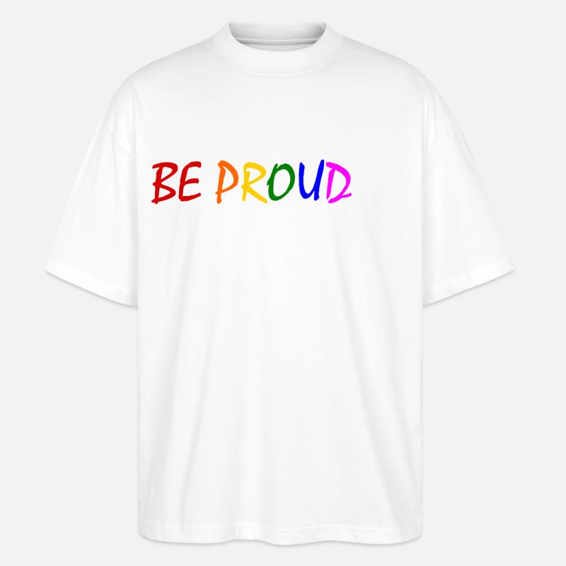 Be proud - Stanley/Stella Oversized Unisex Bio T-Shirt Blaster 2.0 - Weiß