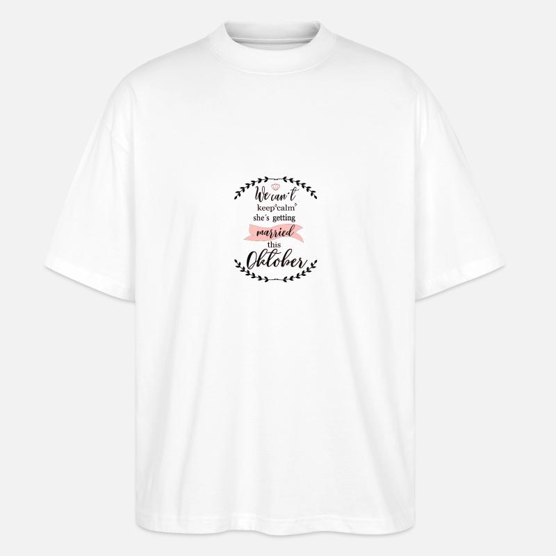 we_cant_keep_calm_october - Stanley/Stella Oversized Unisex Bio T-Shirt Blaster 2.0 - Weiß