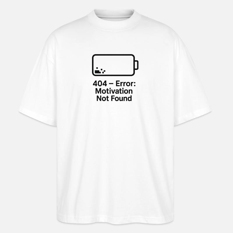 Error 404 Motivation Not Found - Stanley/Stella Oversized Unisex Organic T-shirt Blaster 2.0 - white