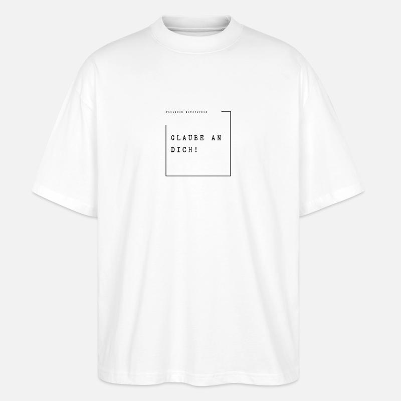 Glaube an dich - Stanley/Stella Oversized Unisex Bio T-Shirt Blaster 2.0 - Weiß
