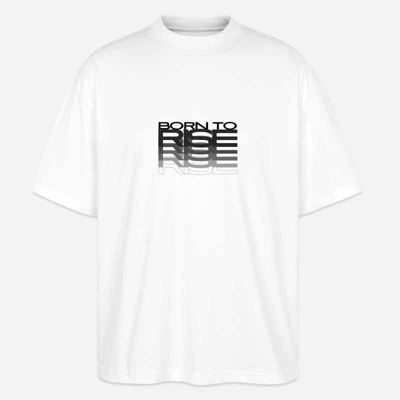 born to rise - Stanley/Stella Oversized Unisex Bio T-Shirt Blaster 2.0 - Weiß