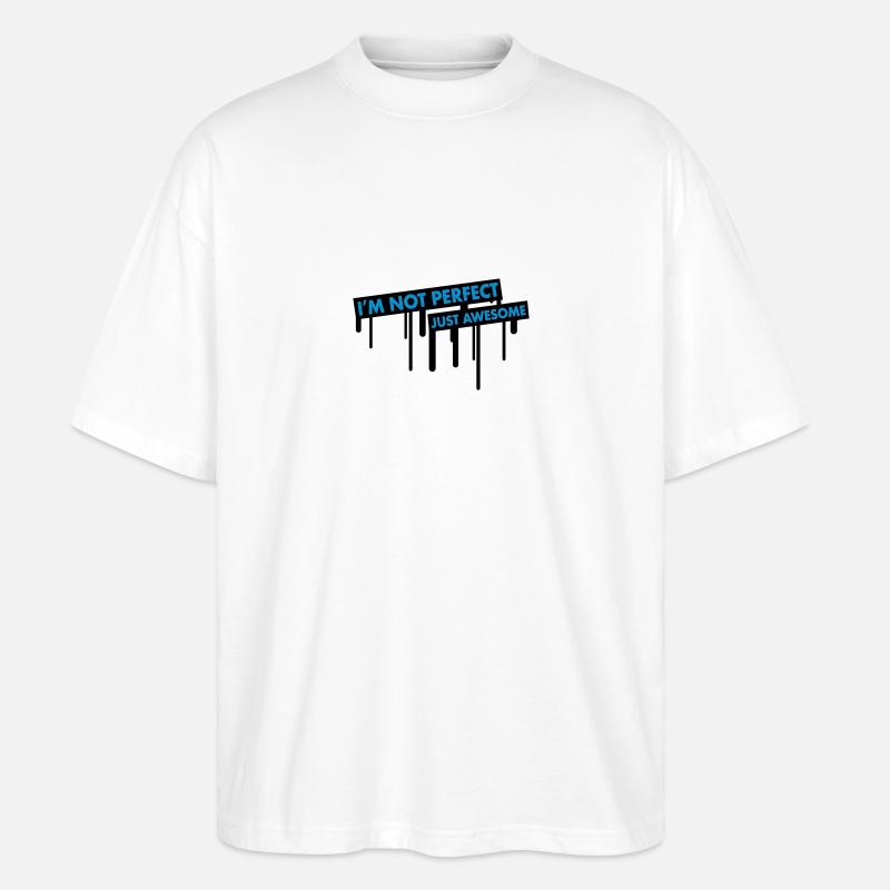 im_not_perfect_just_awesome_graffiti - Stanley/Stella Oversized Unisex Bio T-Shirt Blaster 2.0 - Weiß
