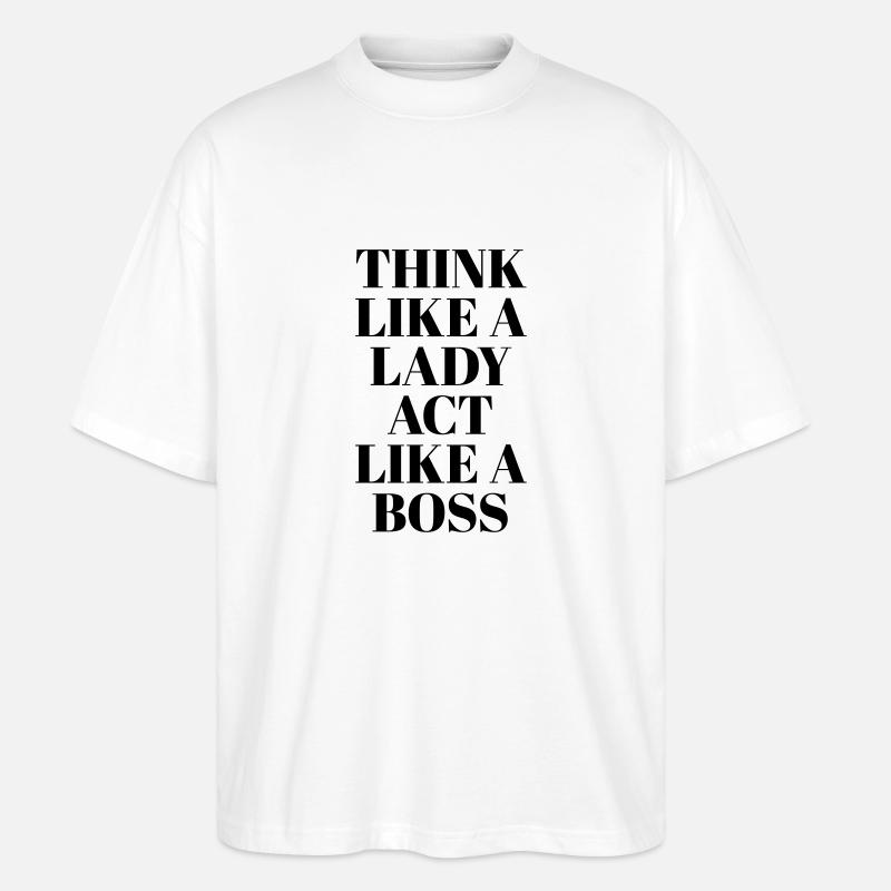 Think like a Lady - Stanley/Stella Oversized Unisex Bio T-Shirt Blaster 2.0 - Weiß