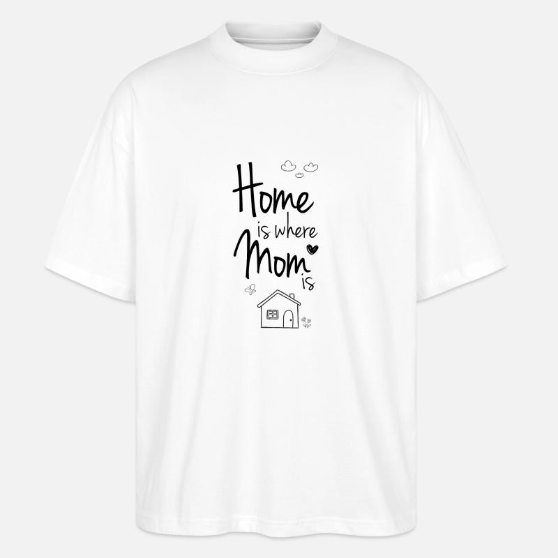 Home is where Mom / Mum is! Geschenkidee - Stanley/Stella Oversized Unisex Bio T-Shirt Blaster 2.0 - Weiß