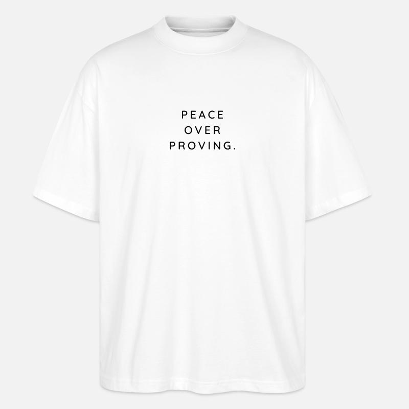 peace over proving - Stanley/Stella Oversized Unisex Bio T-Shirt Blaster 2.0 - Weiß