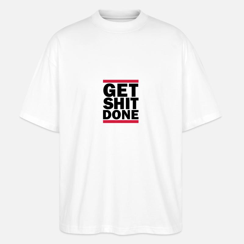 Get Shit Done - T-shirt bio Blaster 2.0 coupe oversize Stanley/Stella Unisexe - blanc