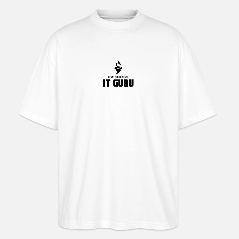 Nennt mich einfach IT Guru - Stanley/Stella Oversized Unisex Bio T-Shirt Blaster 2.0 - Weiß