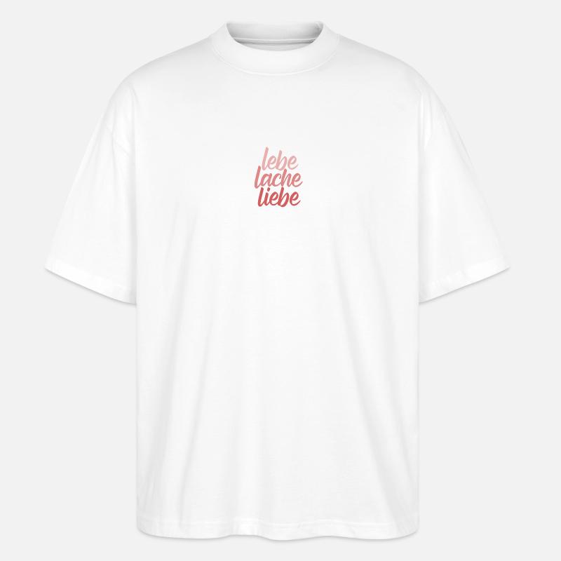 Lebe Lache Liebe - Affirmation - Stanley/Stella Oversized Unisex Bio T-Shirt Blaster 2.0 - Weiß