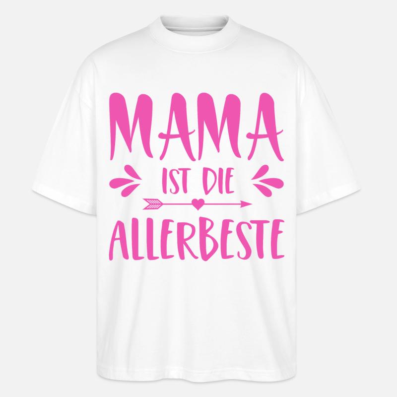 Mama ist die Allerbeste - Stanley/Stella Oversized Unisex Bio T-Shirt Blaster 2.0 - Weiß