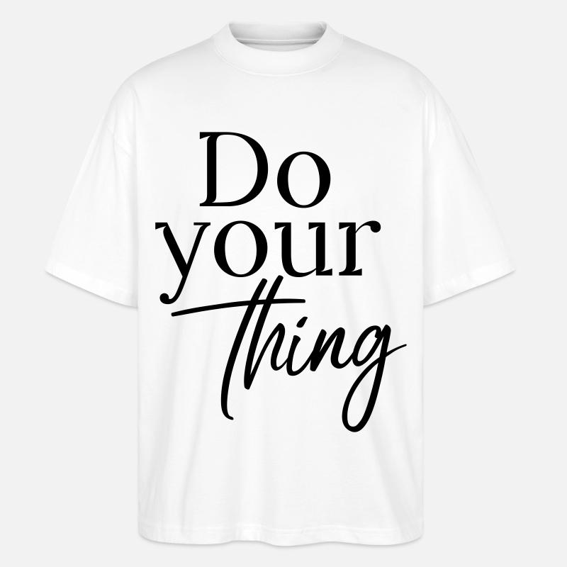 Do your thing - Stanley/Stella Oversized Unisex Bio T-Shirt Blaster 2.0 - Weiß