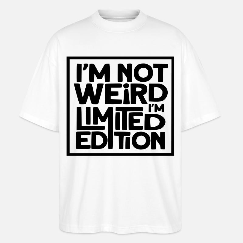 Ich bin nicht komisch, ich bin eine limitierte Auflage * - Stanley/Stella Oversized Unisex Bio T-Shirt Blaster 2.0 - Weiß