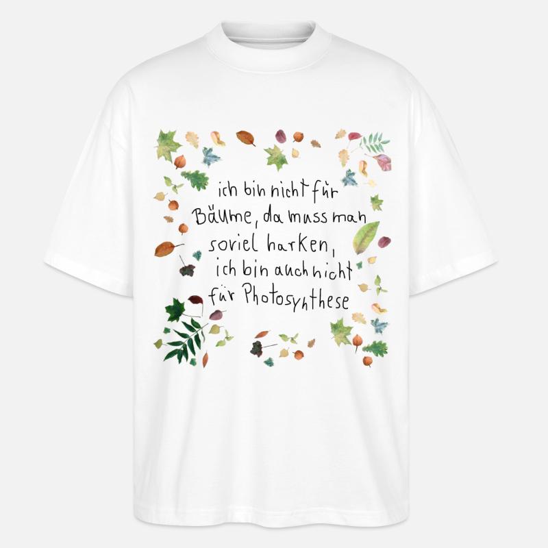 Laub mit Spruch - Stanley/Stella Oversized Unisex Bio T-Shirt Blaster 2.0 - Weiß