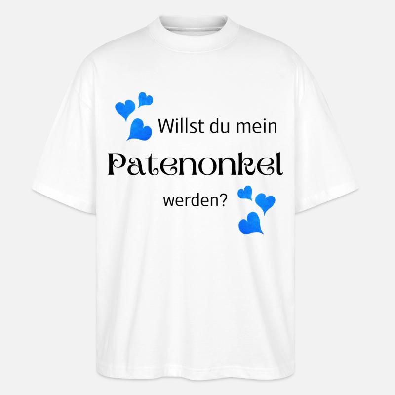 Willst du mein Patenonkel werden - Stanley/Stella Oversized Unisex Bio T-Shirt Blaster 2.0 - Weiß