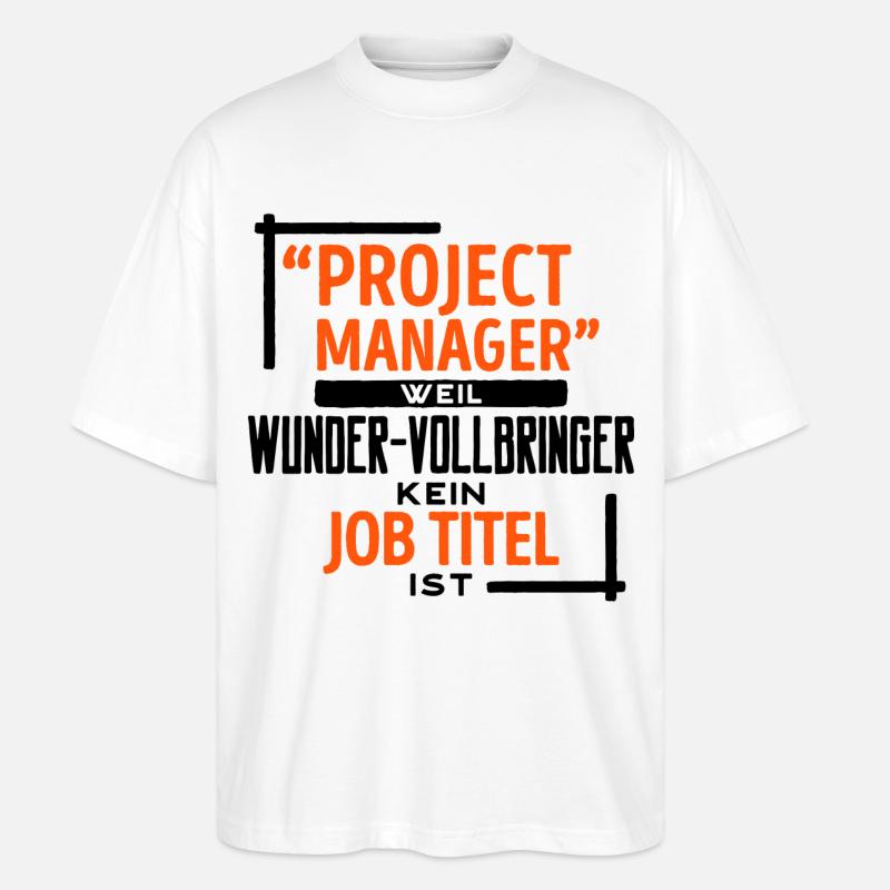 Projektmanager Vorgesetzter Job manager Statement - Stanley/Stella Oversized Unisex Bio T-Shirt Blaster 2.0 - Weiß