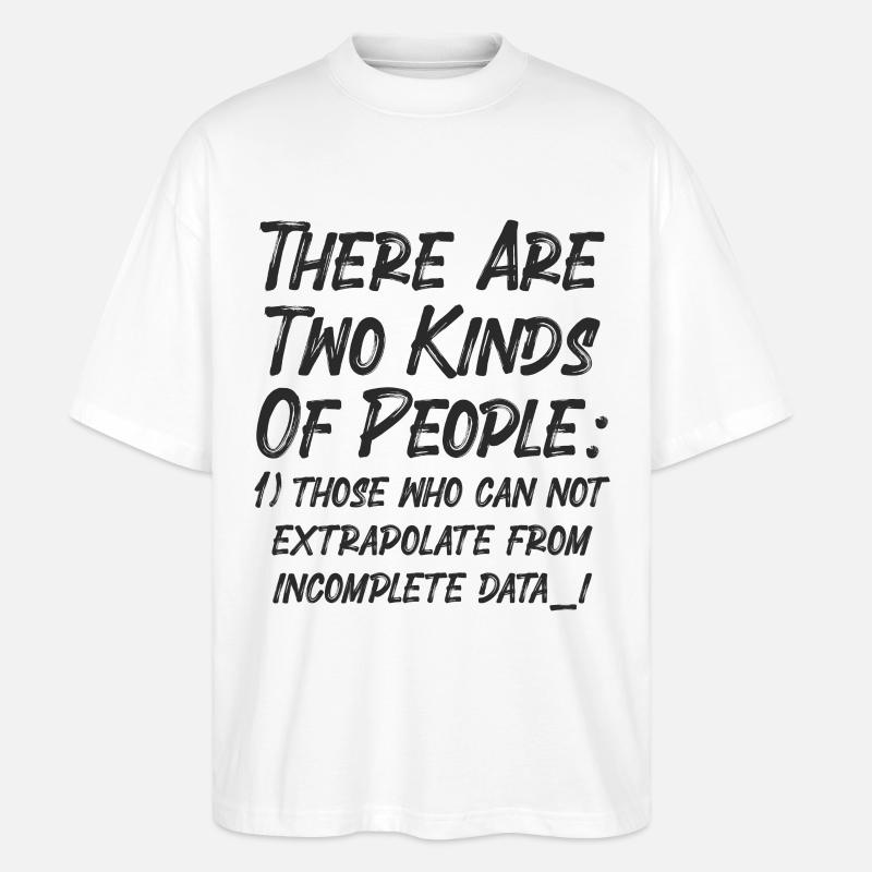 Incomplete Data Funny Science Nerd - Stanley/Stella Oversized Unisex Organic T-shirt Blaster 2.0 - white