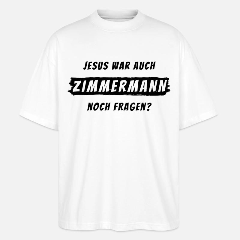 Zimmermann Geschenk Spruch Handwerker - Stanley/Stella Oversized Unisex Bio T-Shirt Blaster 2.0 - Weiß