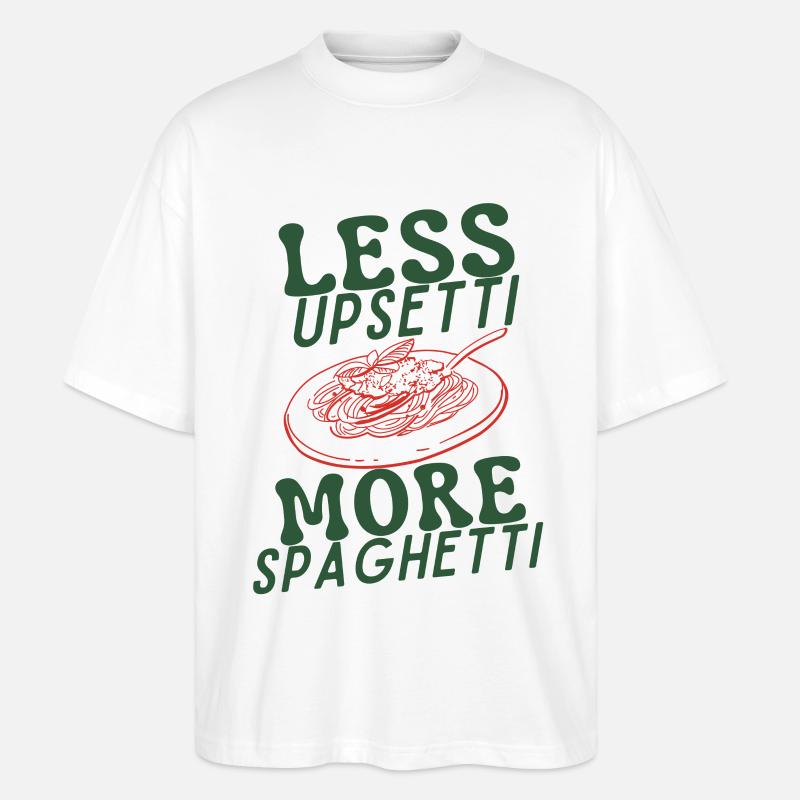 Less Upsetti More Spaghetti - Stanley/Stella Oversized Unisex Bio T-Shirt Blaster 2.0 - Weiß