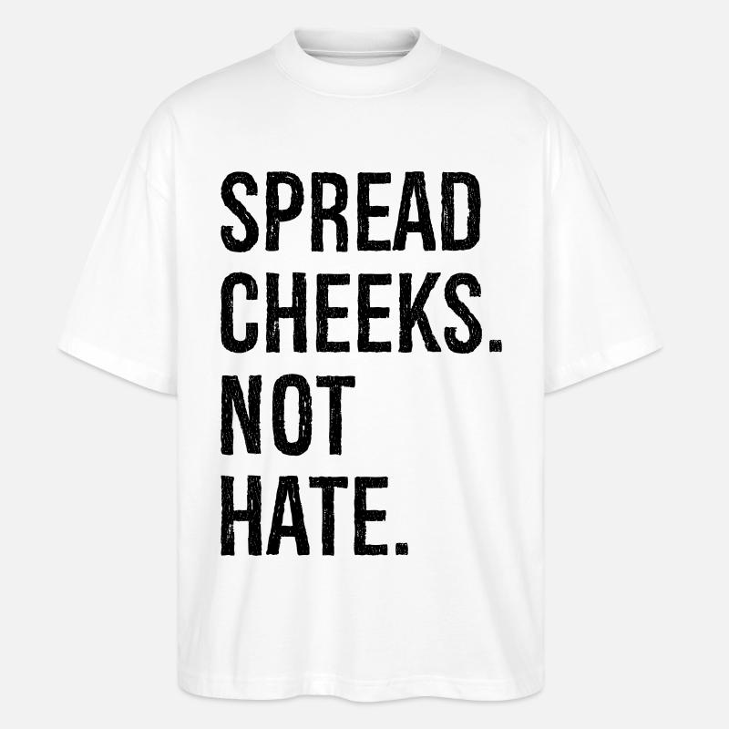 Wangen spreizen, nicht hassen - Stanley/Stella Oversized Unisex Bio T-Shirt Blaster 2.0 - Weiß