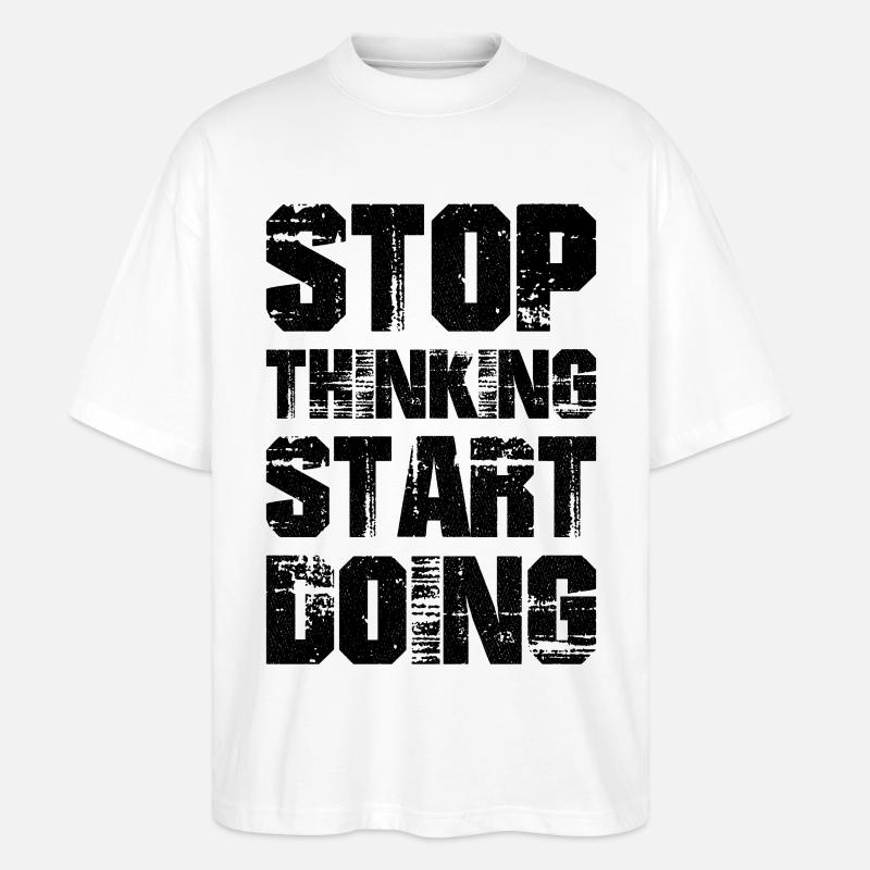 stop thinking start doing - T-shirt bio Blaster 2.0 coupe oversize Stanley/Stella Unisexe - blanc