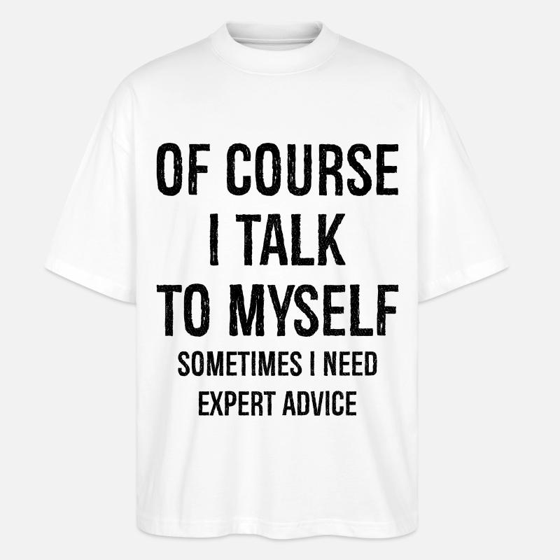 Natürlich rede ich mit mir selbst - Stanley/Stella Oversized Unisex Bio T-Shirt Blaster 2.0 - Weiß