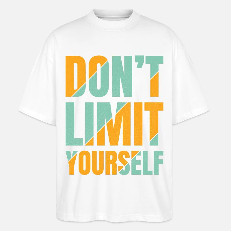 don't limit yourself - Stanley/Stella Oversized Unisex Bio T-Shirt Blaster 2.0 - Weiß