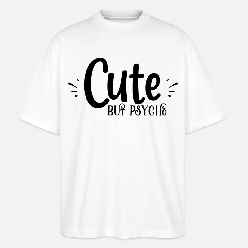 cute but psyche - Stanley/Stella Oversized Unisex Bio T-Shirt Blaster 2.0 - Weiß