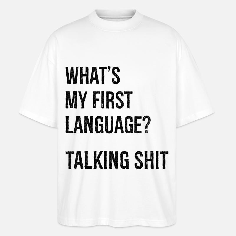what's my first language talking shit - Stanley/Stella Oversized Unisex Bio T-Shirt Blaster 2.0 - Weiß