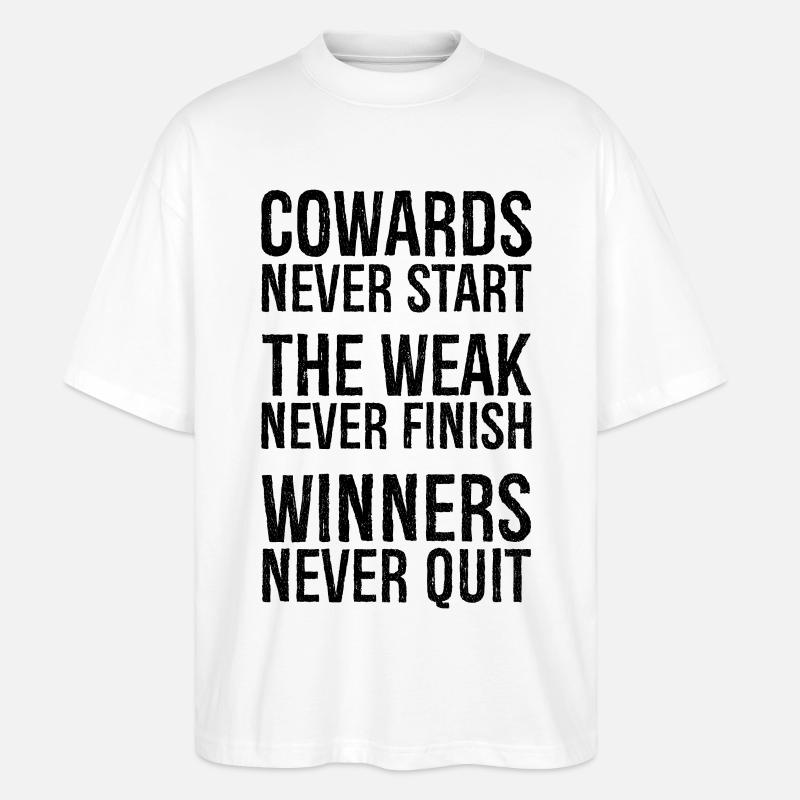 cowards never start the weak never finish winners - Stanley/Stella Oversized Unisex Bio T-Shirt Blaster 2.0 - Weiß
