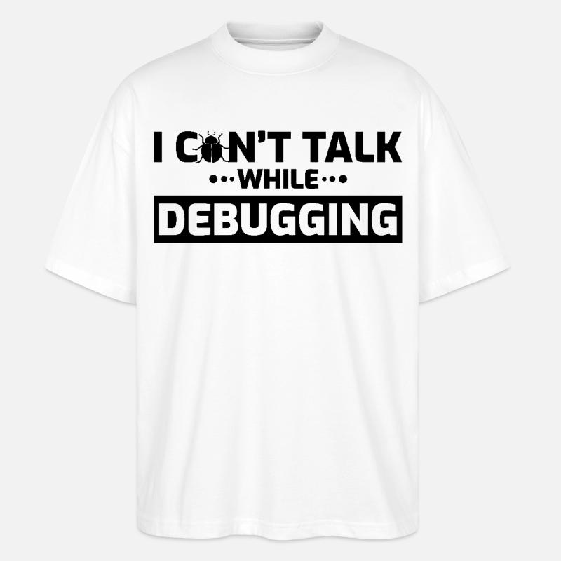 Ich kann beim Debuggen nicht sprechen - Stanley/Stella Oversized Unisex Bio T-Shirt Blaster 2.0 - Weiß