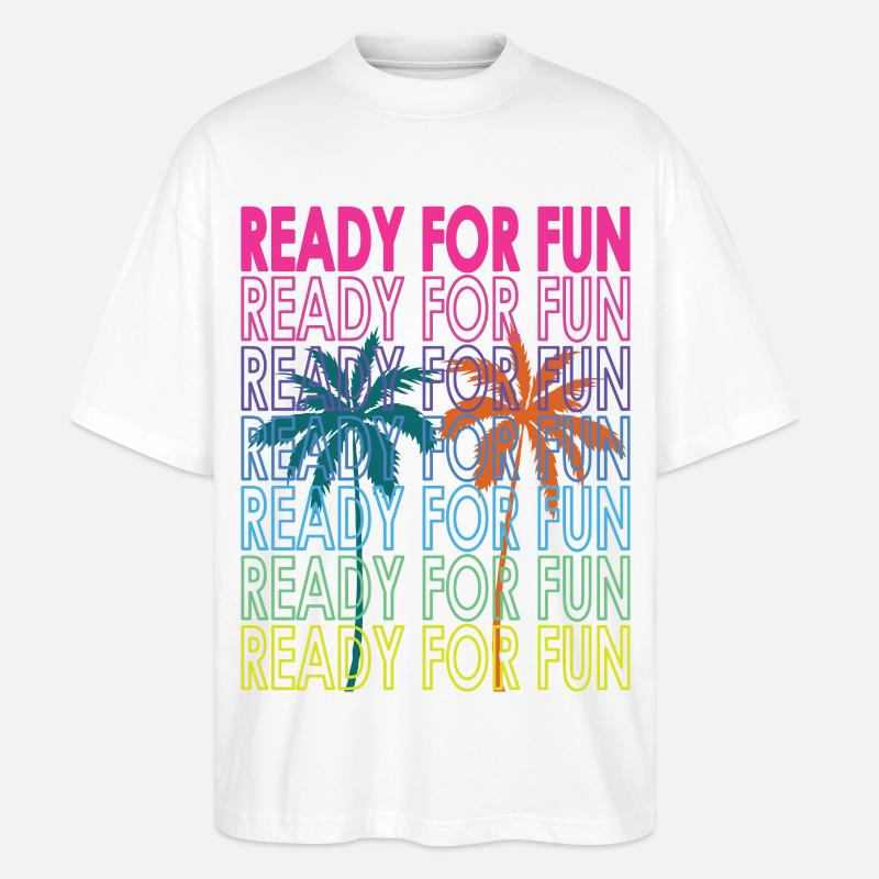 Neon Tropentext Ready for Fun - Stanley/Stella Oversized Unisex Bio T-Shirt Blaster 2.0 - Weiß