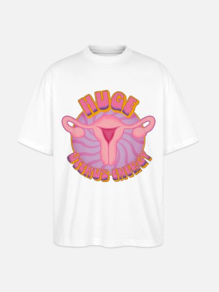 Huge Uterus Energy – Power & Empowerment - Stanley/Stella Oversized Unisex Organic T-shirt Blaster 2.0 - white