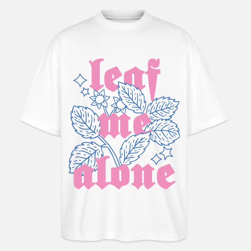 Leaf Me Alone – Botanik mit Attitüde - Stanley/Stella Oversized Unisex Bio T-Shirt Blaster 2.0 - Weiß