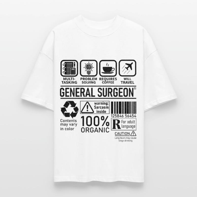 General Surgeon multi tasking problem solving Stanley/Stella Oversized Unisex Organic T-shirt Blaster 2.0