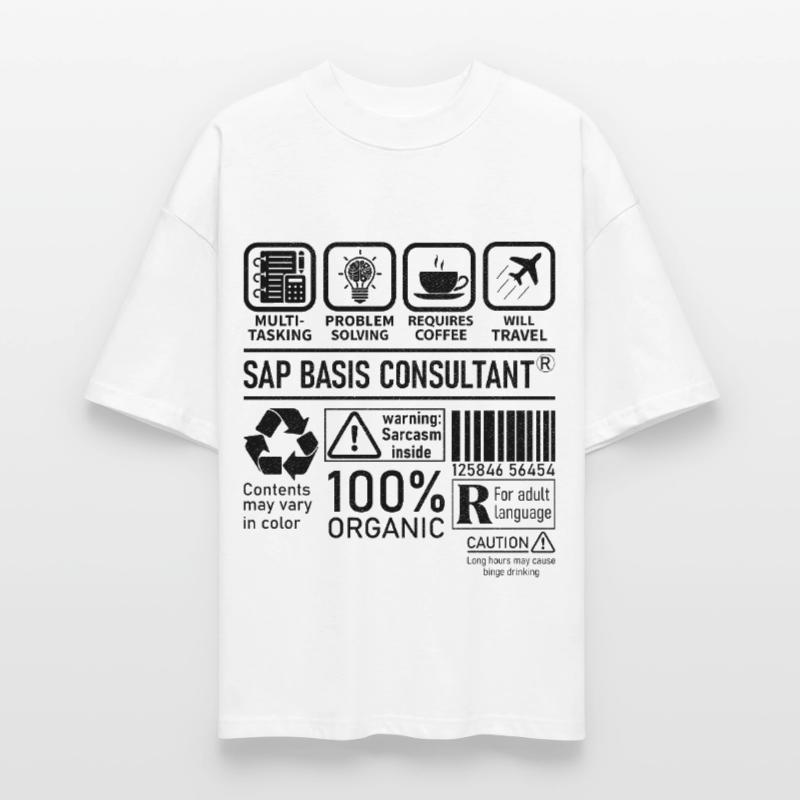Sap Basis Consultant multi tasking problem solving Stanley/Stella Oversized Unisex Organic T-shirt Blaster 2.0