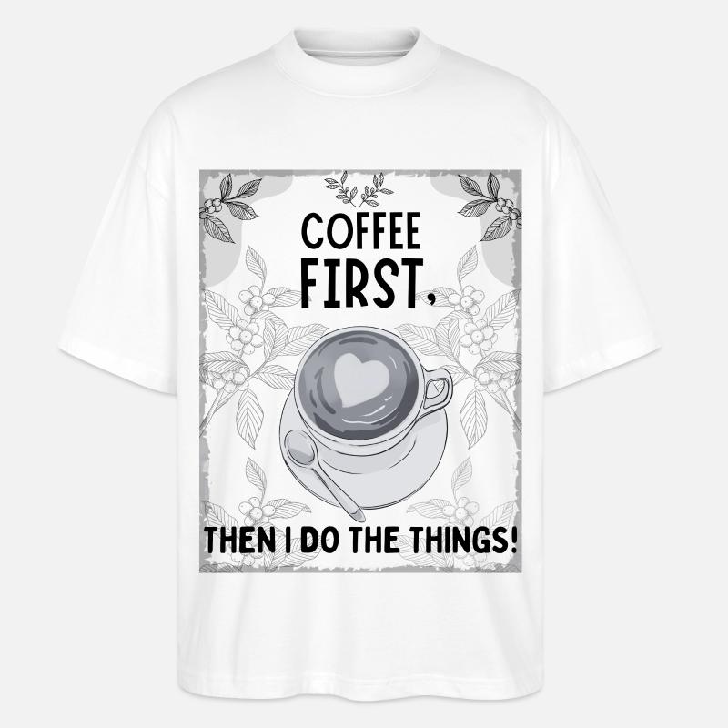 Coffee First – Then I Function - Stanley/Stella Oversized Unisex Bio T-Shirt Blaster 2.0 - Weiß