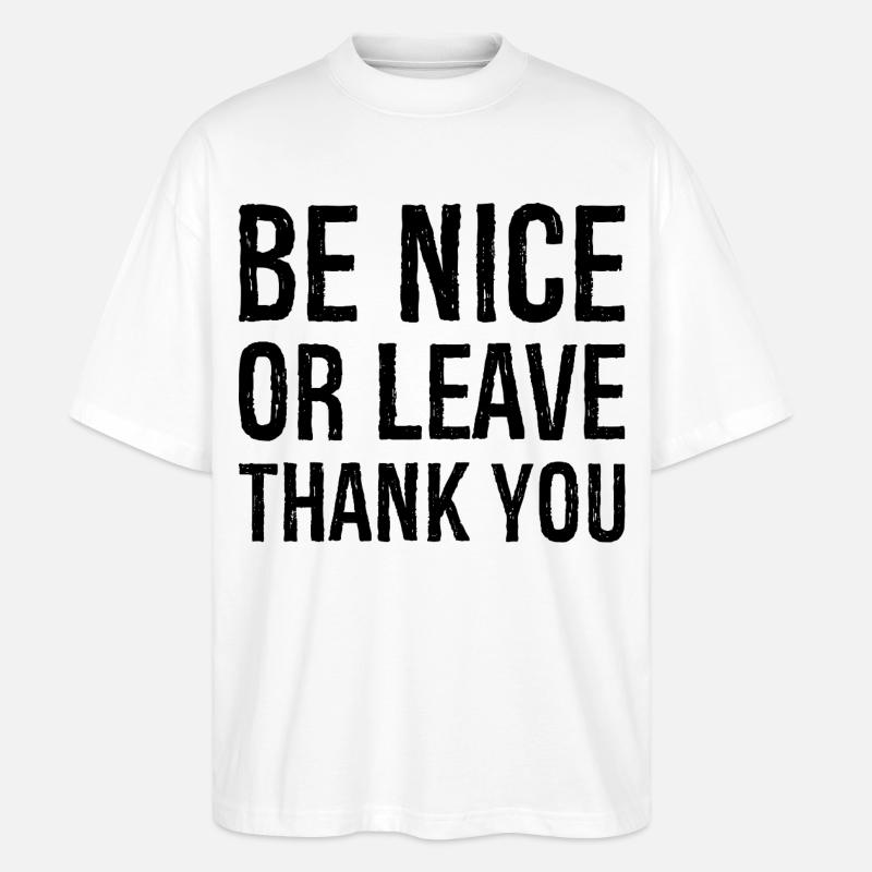 Sei nett oder geh Danke - Stanley/Stella Oversized Unisex Bio T-Shirt Blaster 2.0 - Weiß