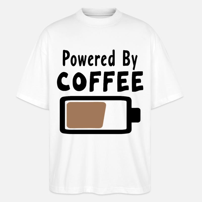Powered By Coffee - Kaffee Statement Spruch - Stanley/Stella Oversized Unisex Bio T-Shirt Blaster 2.0 - Weiß