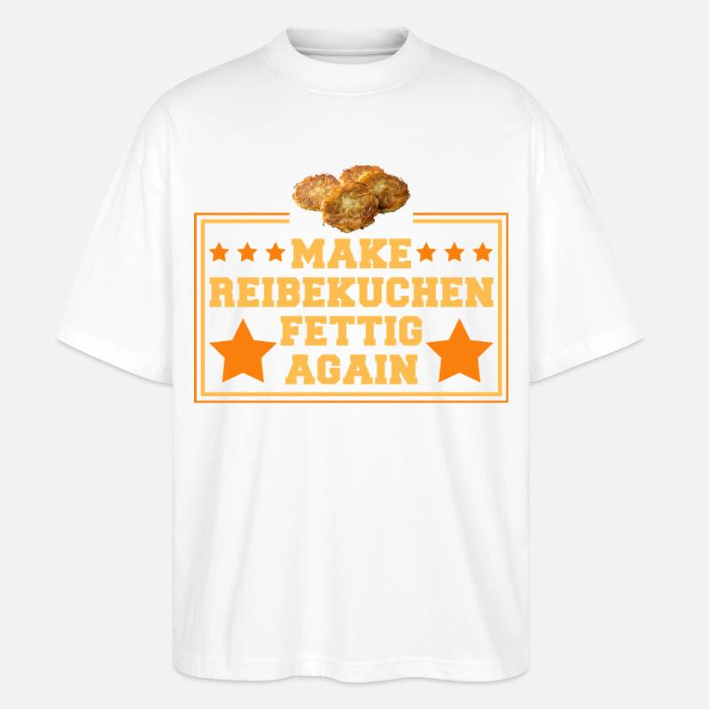 Potato pancakes funny - Stanley/Stella Oversized Unisex Organic T-shirt Blaster 2.0 - white