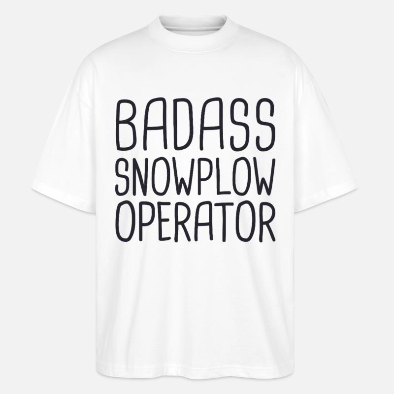 Snowplow Operator Badass Schneepflugfahrer - Stanley/Stella Oversized Unisex Bio T-Shirt Blaster 2.0 - Weiß
