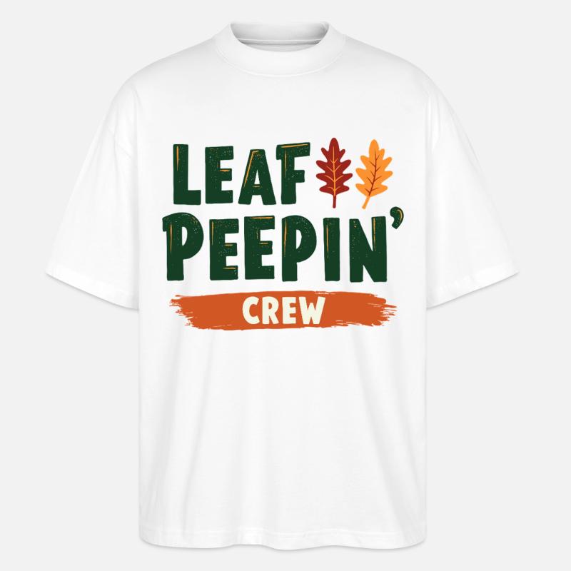 Leaf Peeping Crew Spruch Zitat - Stanley/Stella Oversized Unisex Bio T-Shirt Blaster 2.0 - Weiß
