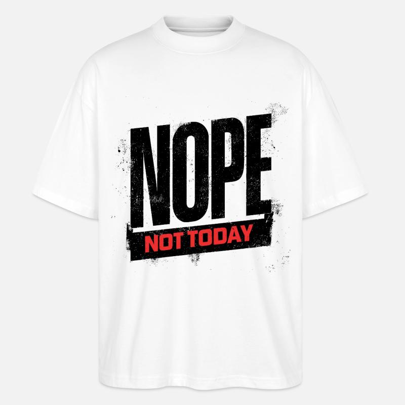 Not Today Bold Typography - Stanley/Stella Oversized Unisex Bio T-Shirt Blaster 2.0 - Weiß