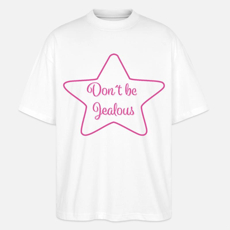 Don´t be Jealous  - Stanley/Stella Oversized Unisex Bio T-Shirt Blaster 2.0 - Weiß