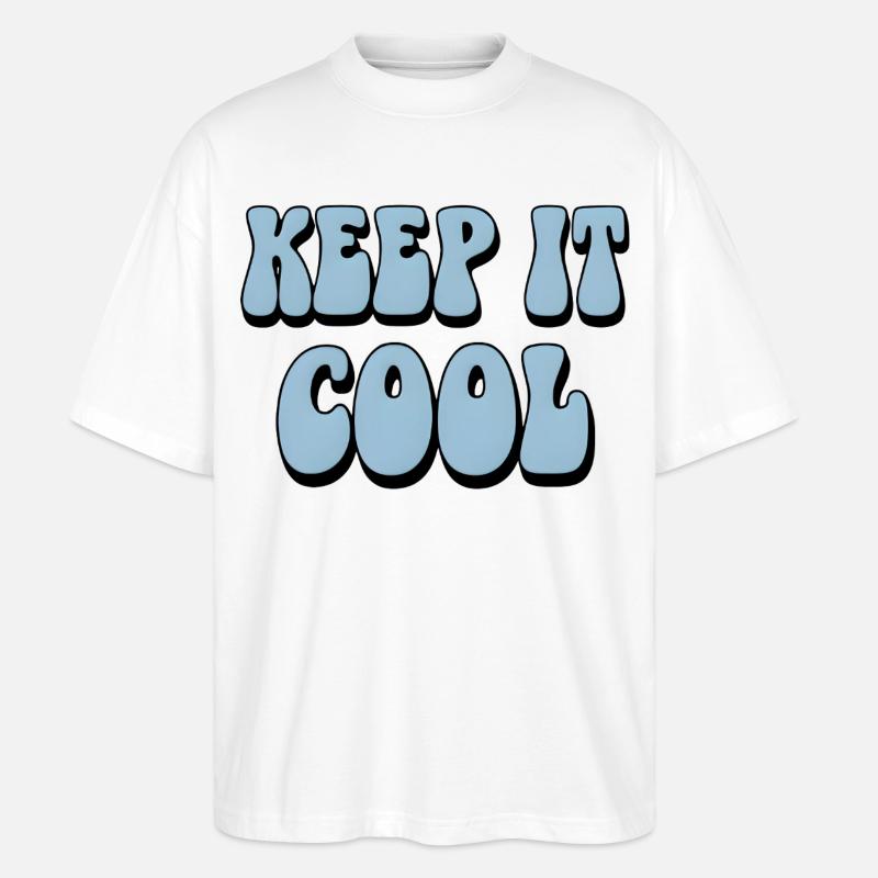 Keep It Cool Bubble Text - Stanley/Stella Oversized Unisex Organic T-shirt Blaster 2.0 - white
