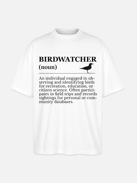 Birdwatcher Definition - Birdwatching - Stanley/Stella Oversized Unisex Organic T-shirt Blaster 2.0 - white