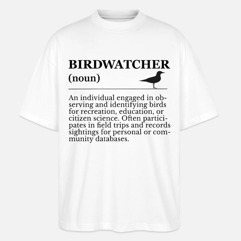 Birdwatcher Definition - Birdwatching - Stanley/Stella Oversized Unisex Organic T-shirt Blaster 2.0 - white