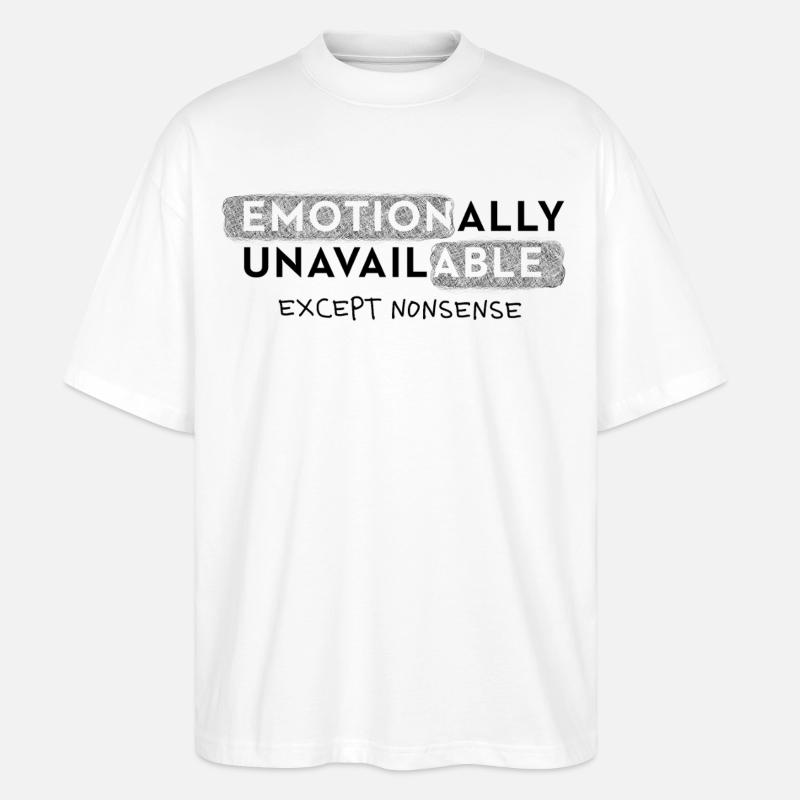 Emotionally Unavailable – Statement Typo - Stanley/Stella Oversized Unisex Bio T-Shirt Blaster 2.0 - Weiß