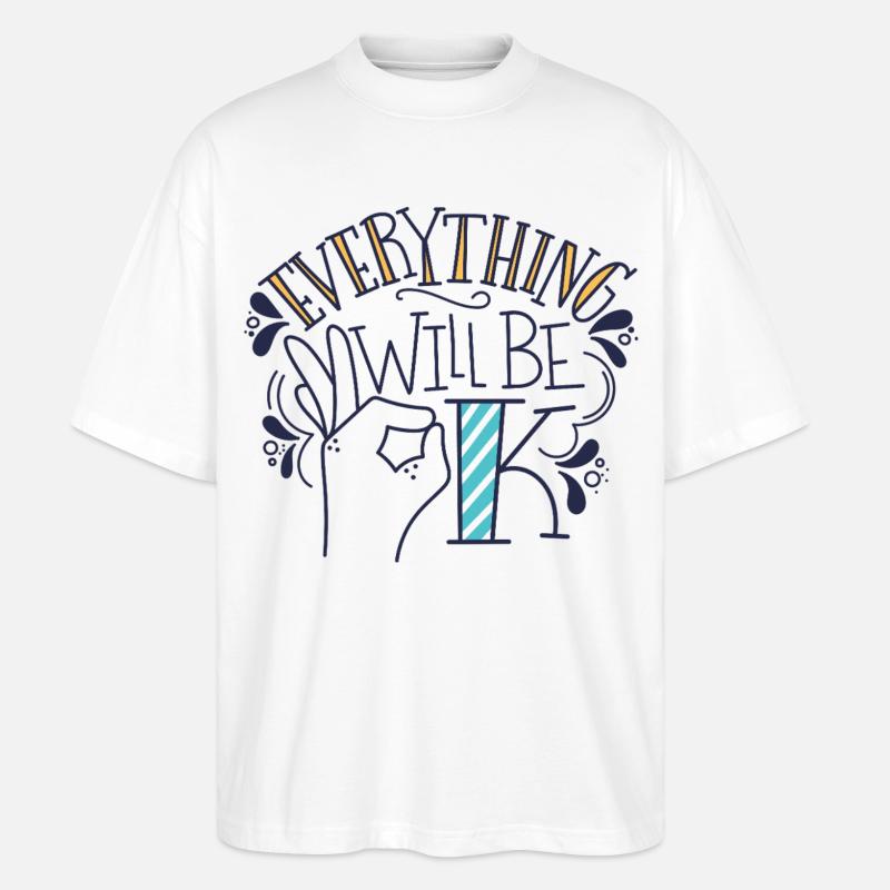 Alles wird gut – Motivierendes Statement-Design - Stanley/Stella Oversized Unisex Bio T-Shirt Blaster 2.0 - Weiß