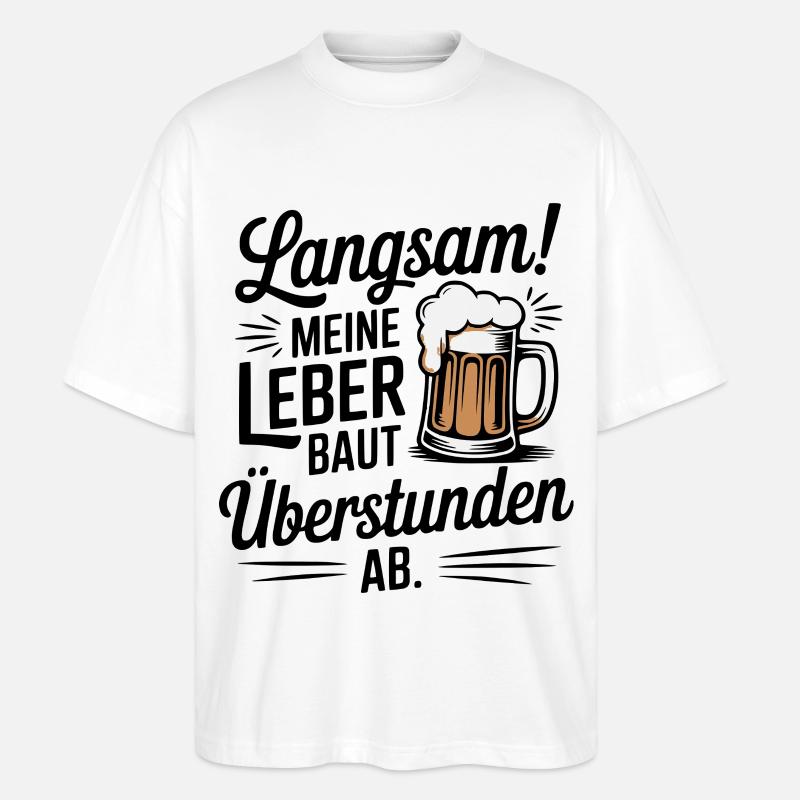 Bier Spruch Leber Überstunden Trinkspaß - Stanley/Stella Oversized Unisex Bio T-Shirt Blaster 2.0 - Weiß