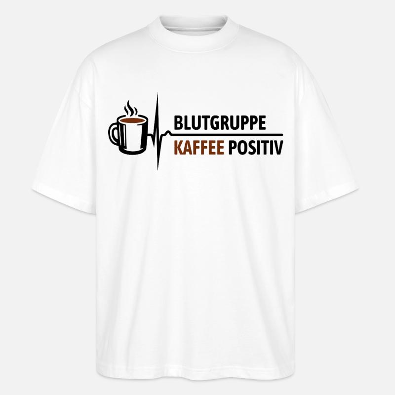 Blutgruppe Kaffee positiv - da steigt dein Puls - Stanley/Stella Oversized Unisex Bio T-Shirt Blaster 2.0 - Weiß
