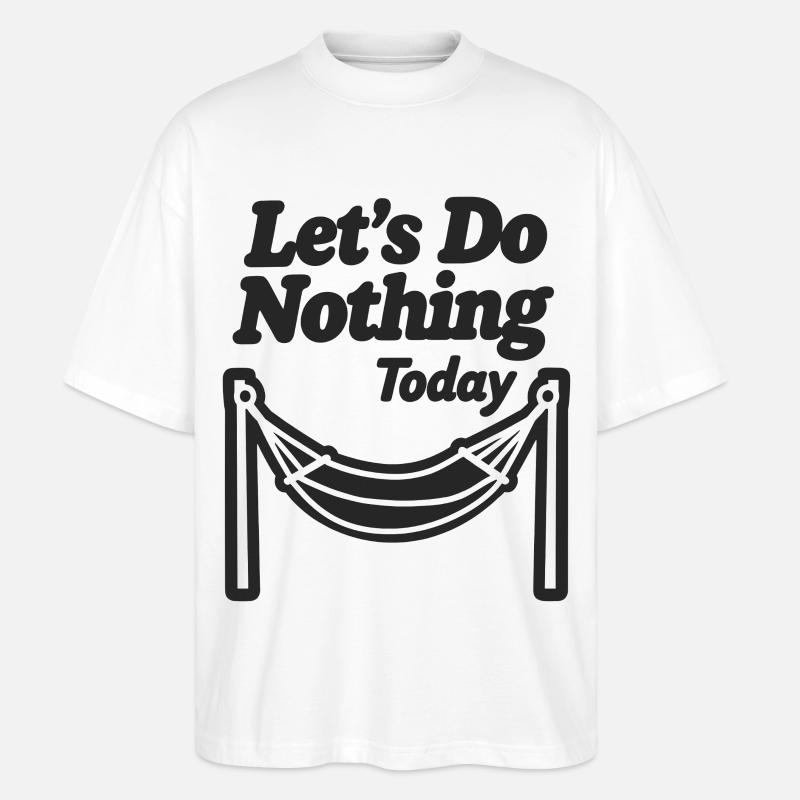 Let's do nothing today Hängematte Entspannung - Stanley/Stella Oversized Unisex Bio T-Shirt Blaster 2.0 - Weiß